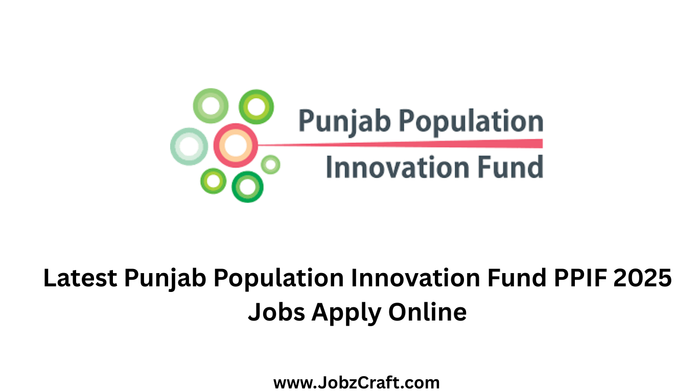 Latest Punjab Population Innovation Fund PPIF 2025 Jobs Apply Online