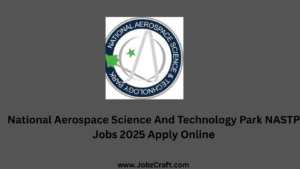 National Aerospace Science And Technology Park NASTP Jobs 2025 Apply Online