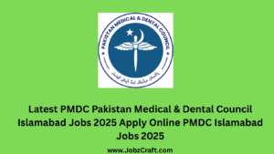 Latest PMDC Pakistan Medical & Dental Council Islamabad Jobs 2025 Apply Online PMDC Islamabad Jobs 2025