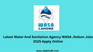 Latest Water And Sanitation Agency WASA Jhelum Jobs 2025 Apply Online