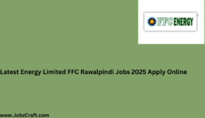 Latest Energy Limited FFC Rawalpindi Jobs 2025 Apply Online
